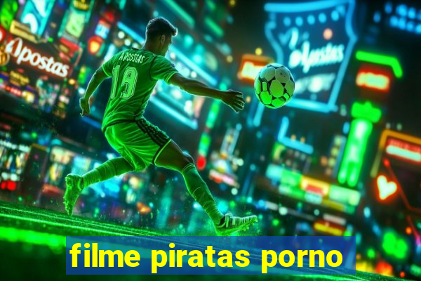 filme piratas porno